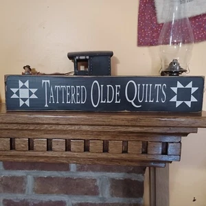 Tattered Olde Quilts Rustic Primitive Farmhouse Sign Country Home Décor - Picture 1 of 4