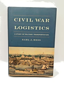Bürgerkriegslogistik: Eine Studie über Militärtransport, Hess, Earl J. Hardcover - Bild 1 von 2