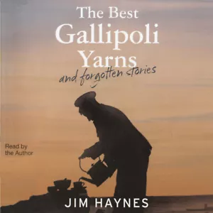 Jim Haynes The Best Gallipoli Yarns and Forgotten Stories Audio Book mp3 on CD - Picture 1 of 1