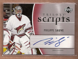 2006-07 Upper Deck Trilogy Scripts #TSPS Philippe Sauve Auto