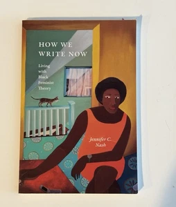 How We Write Now: Living with Black Feminist Theory (Paperback or Softback) - Picture 1 of 3