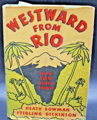 1936 WESTWARD FROM RIO Signed by Both Authors Bowman Dickenson - Image 1 of 4