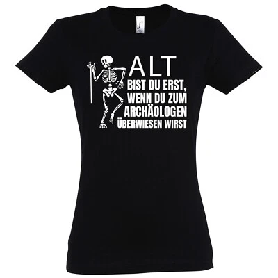 YOUTH DESIGNZ Damen T-Shirt Skelett Alt Archäologen Lustig Spruch 40 50 60 Geburtstag Geschenk