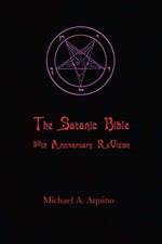 The Satanic Bible: 50th Anniversary ReVision by Michael A. Aquino