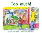 Too much! - The King School Series, Early First Grade / Early Emergent, LEVE...