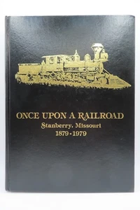 RARE GENEAOLOGY BOOK - Once Upon a Railroad - Stanberry Missouri 1879-1979 - Imagen 1 de 24