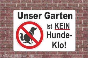 Hinweisschild - Unser Garten ist kein Hunde-Klo - Hund Gassi Schild Warnschilder - Bild 1 von 1
