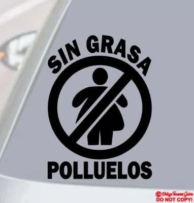 SIN GRASA POLLUELOS Vinyl Decal Sticker Car El Carro Window JDM NO FAT CHICKS - Image 1 of 4