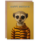 Birthday Greeting Card Meercat Cute Smile For Him Her