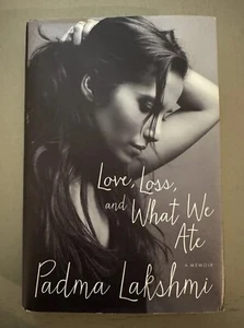 Padma Lakshmi Signed Book Autograph Love, Loss, and What We Ate: A Memoir - Picture 1 of 13