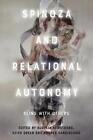 Spinoza and Relational Autonomy: Being with Others by Aurelia Armstrong (English