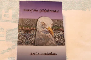 Out of the Gilded Frame, Collected Poems by Louise Winchenbach 2008 NEW - Picture 1 of 5