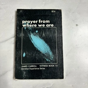 Vintage Christian Experience Series Prayer From Where We Are 1970 James Carroll - Picture 1 of 5