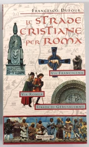 LE STRADE CRISTIANE PER ROMA - Francesco Dufour - Mondadori 1998 (A5) - Picture 1 of 1