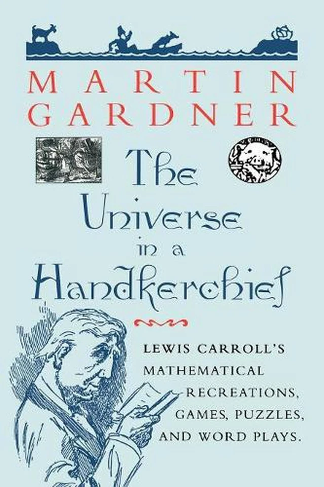 The Universe in a Handkerchief: Lewis Carroll's Mathematical Recreations, Games, - Image 1 of 1