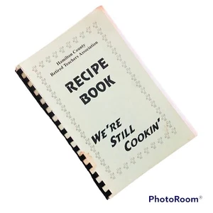 Vtg 1997 Hamilton Cty Retired Teachers Assc Recipe Cookbook We’re Still Cooking’ - Picture 1 of 5
