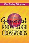 Sunday Telegraph General Knowledge Crosswor... by Telegraph Group Limi Paperback