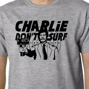 Charlie Don'T Surf T-Shirt Charles Bronson Deathwish Manson Drole Geek Citation - Foto 1 di 3