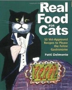 Real Food for Cats: 50 Vet-Approved Recipes to Please the Feline Gastronome... - Imagen 1 de 1