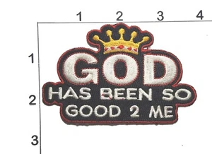 God Has Been So Good To Me Patch Embroidered Iron on Crown Christian - Picture 1 of 1