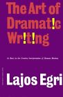 Art of Dramatic Writing, Paperback by Egri, Lajos, Like New Used, Free P&P in...
