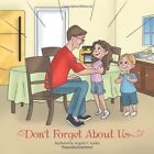Don't Forget about Us By Angela C. Lubbe