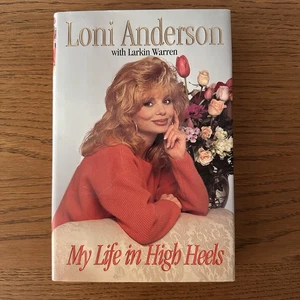 LONI ANDERSON signed MY LIFE IN HIGH HEELS 1995 1st Ed HC Book WKRP CINCINNATI - Picture 1 of 16