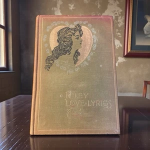 Old Book in English 1899 Riley Love Lyrics With Life Pictures by William B. Dyer - Foto 1 di 8
