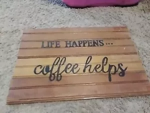 Home House Decor Decoration Life Happens Coffee Helps Sign - Picture 1 of 3