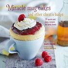 Miracle Mug Cakes and Other Cheat's Bakes: 28 quick and easy r... by Pelta, Suzy