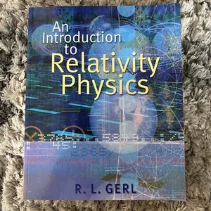 AN INTRODUCTION TO RELATIVITY PHYSICS By Randy Gerl *Excellent Condition* - Bild 1 von 2