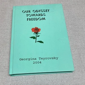 OUR ODYSSEY TOWARDS FREEDOM Signed by author Georgina Teyrovsky 2004 self-publ - Picture 1 of 6
