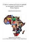 L’Africa continua ad essere lo sgabello su cui poggia i piedi il nuovo Homo Sapi