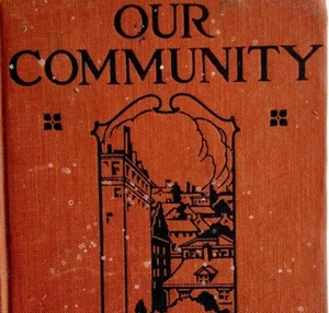 Our Community 1918 1st Edition Illustrated HC Book Town Communities Social E69 - Picture 1 of 6