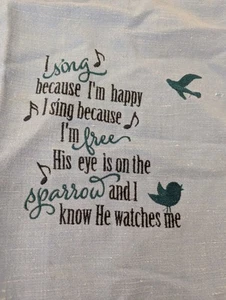 I sing because I'm happy Long Arm quilted tea towel 100% cotton 23.50x18 " New - Picture 1 of 10