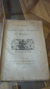 Moulins: - Collignon M. :Gardez-nous vos ailes O Moulins! - Paris R. Helleu 1938 - Picture 1 of 4