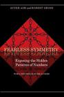Fearless Symmetry: Exposing the Hidden Patterns of Numbers - New Edition by Avne