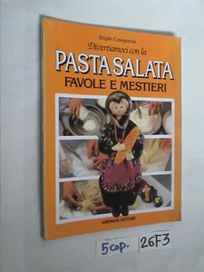 Casagranda DIVERTIAMOCI CON LA PASTA SALATA. FAVOLE E MESTIERI (26F3) - Foto 1 di 1