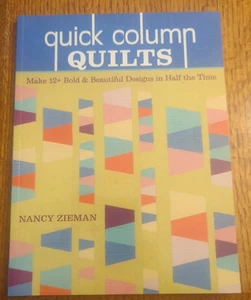 Quick Column Quilts by Nancy Zieman- 12+ Bold & Beautiful Designs 1/2 the Time - Picture 1 of 3
