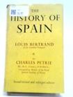 The History Of Spain (Louis Bertrand & Sir Charles Petrie - 1952) (Id:76013)