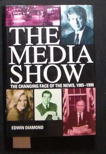The Media Show:The Changing Face of the News,1985-1990 Diamond HB/DJ 1st ed. - Imagen 1 de 1