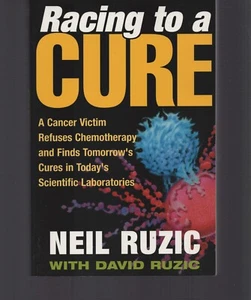 Racing to a Cure : A Cancer Victim Refuses Chemotherapy Finds Tomorrow's Cures - Picture 1 of 2
