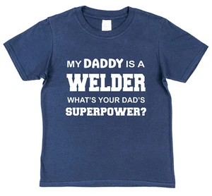 Welder Dad Superpower Kids T-Shirt Childrens Daddy Son Daughter Metal Worker Car - Picture 1 of 4
