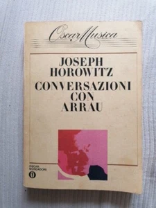 Horowitz - CONVERSAZIONI CON ARRAU - 1 Ediz. 1984 Oscar Musica Mondadori - Foto 1 di 7