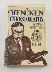 A Mencken Chrestomathy: His Own Selection of His Choicest Writing, H.L.M - Picture 1 of 7