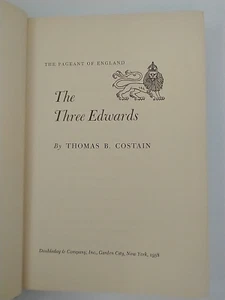 The Three Edwards. Thomas B. Costain True 1st Edition 1958. Plantagenets History - Imagen 1 de 23