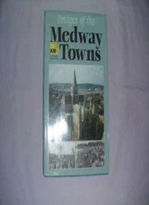 Images of the Medway Towns By Kentish Times, John Evans - Imagen 1 de 1