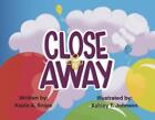 Close & Away by Kezia A. Snipe (English) Paperback Book