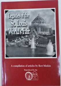 LEGACIES OF THE ST. LOUIS WORLD'S FAIR: A COMPILATION OF By Bert Minkin **NEW** - Picture 1 of 2