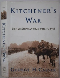 KITCHENER'S WAR British Strategy 1914-16, CASSAR. HB/DJ. World War 1 Military - Picture 1 of 5
